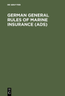 German General Rules of Marine Insurance (Ads): And DTV Hull Clauses 1978 (as Amended in April 1984), Dtv-Disbursement Etc. Clauses 1978, Special Cond Cover Image