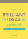 The Brilliant Ideas Launch Pad: Generate & Capture Your Best Ideas (Notepad for Kids, Teacher Notepad, Checklist Notepad) By Kari Chapin Cover Image