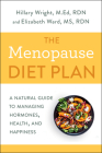 The Menopause Diet Plan: A Natural Guide to Managing Hormones, Health, and Happiness By Hillary Wright, M.Ed., RDN, Elizabeth M. Ward, M.S., R.D. Cover Image