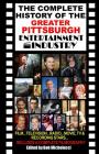 The Complete History Of The Greater Pittsburgh Entertainment Industry Cover Image