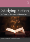 Studying Fiction: A Guide for Teachers and Researchers By Jessica Mason, Marcello Giovanelli Cover Image