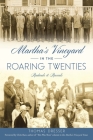 Martha's Vineyard in the Roaring Twenties: Radicals & Rascals By Thomas Dresser Cover Image