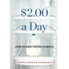 $2.00 a Day Lib/E: Living on Almost Nothing in America By Kathryn J. Edin, H. Luke Shaefer, Allyson Johnson (Read by) Cover Image
