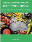 The New Mediterranean Diet Cookbook: Quick and Easy Mouth-watering Recipes Cover Image