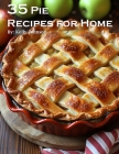 35 Pie Recipes for Home Cover Image
