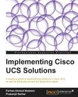 Implementing Cisco Ucs Solutions By Farhan Ahmed, Prasenjit Sarkar Cover Image