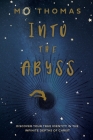 Into the Abyss: Discover Your True Identity in the Infinite Depths of Christ Cover Image