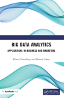 Big Data Analytics: Applications in Business and Marketing By Kiran Chaudhary, Mansaf Alam Cover Image