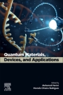 Quantum Materials, Devices, and Applications By Mohamed Henini (Editor), Marcelo Oliveira Rodrigues (Editor) Cover Image