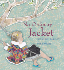 No Ordinary Jacket By Sue-Ellen Pashley, Thea Baker (Illustrator) Cover Image