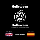 Halloween: First Halloween words in English and Spanish By Katrina Gallagher, Luís Camacho (Editor) Cover Image