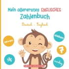 Mein allererstes englisches Zahlenbuch: Ein spaßiges Bilderbuch, um Kindern das Zählen auf Deutsch und Englisch mit Tieren zu lernen Cover Image