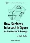 How Surfaces Intersect in Space: An Introduction to Topology (2nd Edition) (Knots and Everything #2) Cover Image