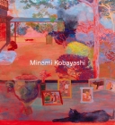 Minami Kobayashi: Paintings 2016-24 By Minami Kobayashi, Matt Incledon (Editor), Lisa Wainwright Cover Image