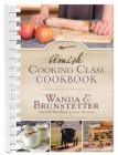 Amish Cooking Class Cookbook: Over 200 Practical Recipes for Use in Any Kitchen Cover Image