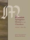 The Moravian Springplace Mission to the Cherokees, 2-volume set (Indians of the Southeast) By Rowena McClinton (Editor), Chad Smith (Preface by) Cover Image