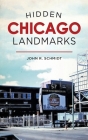 Hidden Chicago Landmarks Cover Image