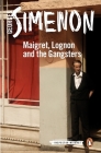 Maigret, Lognon and the Gangsters (Inspector Maigret #39) By Georges Simenon, William Hobson (Translated by) Cover Image