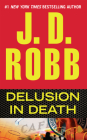Delusion in Death By J. D. Robb Cover Image