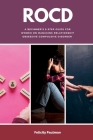 Rocd: A Beginner's 5-Step Guide for Women on Managing Relationship Obsessive-Compulsive Disorder By Felicity Paulman Cover Image