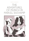 The Adventures of Munich in Marcel Duchamp Cover Image