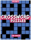 Crossword Puzzles For Adults, Volume 5: Medium To High-Level Puzzles That Entertain and Challenge By Fun Activity Books Cover Image