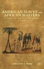 American Slaves and African Masters: Algiers and the Western Sahara, 1776-1820 Cover Image
