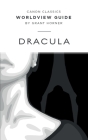 Worldview Guide for Dracula By Grant Horner Cover Image