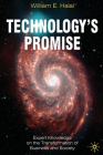 Technology's Promise: Expert Knowledge on the Transformation of Business and Society By William E. Halal Cover Image