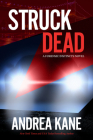 Struck Dead (Forensic Instincts #10) By Andrea Kane Cover Image