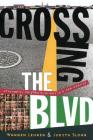 Crossing the BLVD: Strangers, Neighbors, Aliens in a New America By Warren Lehrer, Judith Sloan Cover Image