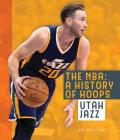 The NBA: A History of Hoops: Utah Jazz Cover Image