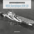 USS Saratoga (CV-3): From the 1920s-30s and WWII Combat to Operation Crossroads (Legends of Warfare: Naval #26) Cover Image