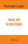The Junior Classics: Animal and Nature Stories Cover Image
