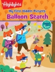 Balloon Search (Highlights(TM) My First Hidden Pictures®) By Highlights (Created by) Cover Image