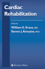 Cardiac Rehabilitation (Contemporary Cardiology) By William Kraus (Editor), Steven Keteyian (Editor) Cover Image