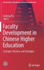Faculty Development in Chinese Higher Education: Concepts, Practices, and Strategies (Perspectives on Rethinking and Reforming Education) By Xudong Zhu, Jian Li Cover Image