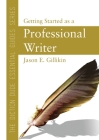 The Diction Dude Essential Guide to Getting Started as a Professional Writer By Jason Gillikin Cover Image