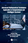 Advanced Mathematical Techniques in Computational and Intelligent Systems By Sandeep Singh (Editor), Aliakbar Montazer Haghighi (Editor), Sandeep Dalal (Editor) Cover Image
