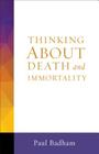 Thinking about Death and Immortality By Paul Badham Cover Image