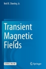 Transient Magnetic Fields By Neil R. Sheeley Jr Cover Image