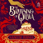 The Bruising of Qilwa By Naseem Jamnia, Fajer Al-Kaisi (Read by) Cover Image