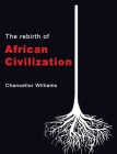 The Rebirth of African Civilization By Chancellor Williams Cover Image