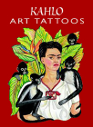 Kahlo Art Tattoos (Dover Tattoos) By Frida Kahlo, Marty Noble (Designed by) Cover Image