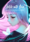 Sketch with Asia: Manga-Inspired Art and Tutorials by Asia Ladowska By Asia Ladowska, Publishing (Editor) Cover Image