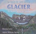The Totally Out There Guide to Glacier National Park By Donna Love, Joyce Mihran Turley (Illustrator) Cover Image
