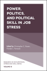 Power, Politics, and Political Skill in Job Stress (Research in Occupational Stress and Well Being #15) Cover Image