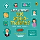 Have You Met the Anglo-Indians? (Have You Met series) By Anastasia Damani Cover Image