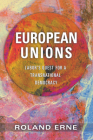 European Unions: Labor's Quest for a Transnational Democracy By Roland Erne Cover Image