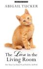 The Lion in the Living Room By Abigail Tucker Cover Image
